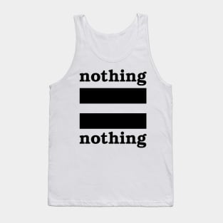 Nothing = Nothing - version 2 Tank Top